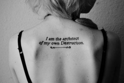I am the architect of my own destruction tattoo